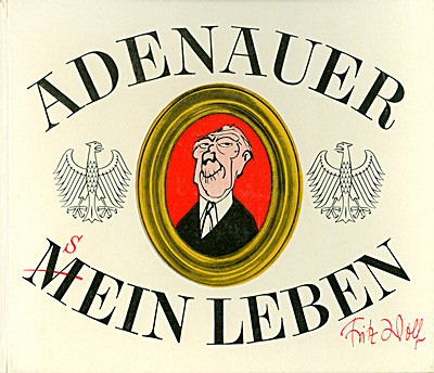 Adenauer: Mein Leben / Fritz Wolf / Uwe Breker-Verlag 1965