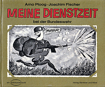 Meine Dienstzeit bei der Bundeswehr / Arno Ploog ∙ Joachim Fischer