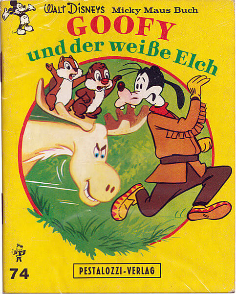 Walt Disneys Micky Maus Buch 74 (Pestalozzi-Verlag): Goofy und der weiße Elch