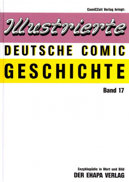 Illustrierte Deutsche Comic Geschichte (Normalausgabe) 17: Der Ehapa Verlag (3)