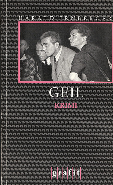 Harald Irnberger: Geil (Krimi, Grafit 1995, Taschenbuch)