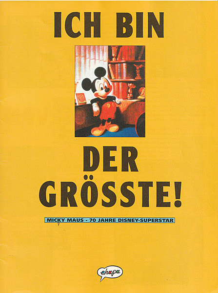 Ich bin der Grösste! Micky Maus - 70 Jahre Disney-Superstar (Ehapa)