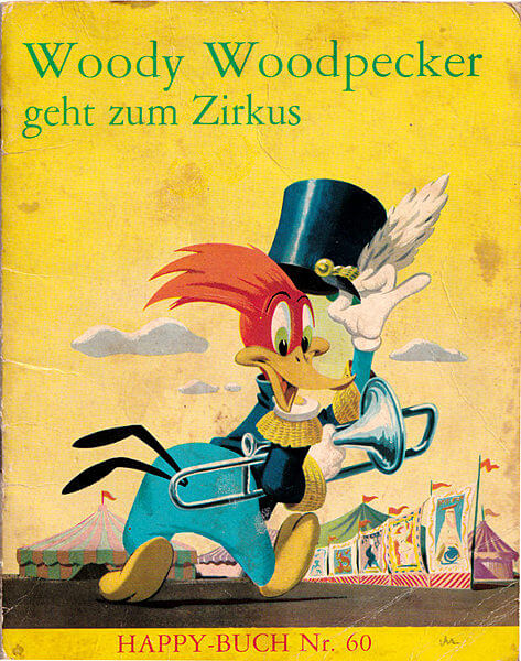 Woody Woodpecker geht zum Zirkus / Happy-Buch Nr. 60, Delphin Verlag