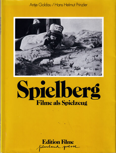 Antje Goldau und Hans Helmut Prinzler (Hg.): Spielberg. Filme als Spielzeug (Edition Filme, 1985)