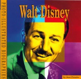 June Preszler: Walt Disney. A Photo-Illustrated Biography
