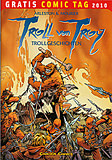 Troll von Troy 1 [Carlsen / Gratis Comic Tag 2010]  (Grade: 0-1)