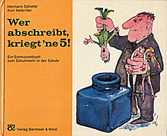 Wer abschreibt, kriegt 'ne 5! / Hermann Schiefer, Kurt Halbritter / Bärmeier und Nikel 1967