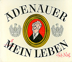 Adenauer: Mein Leben / Fritz Wolf / Uwe Breker-Verlag 1965