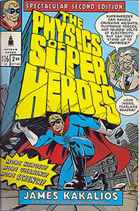 James Kakalios: The Physics of Super Heroes Spectacular Second Edition