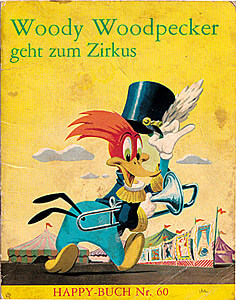 Woody Woodpecker geht zum Zirkus / Happy-Buch Nr. 60, Delphin Verlag