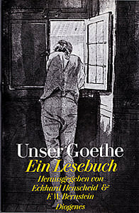 Unser Goethe. Ein Lesebuch (Hg. v. Eckhard Henscheid & F.W.Bernstein, Diogenes 1982)