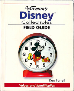 Warman's Disney Coolectibles Field Guide. Values and Identification (Ken Farrell)