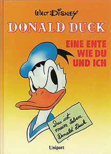 Donald Duck. Eine Ente wie du und ich. Das ist mein Leben (Unipart 1984)