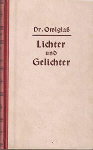Dr. Owlglaß: Lichter und Gelichter (Georg Müller Verlag, 1931)
