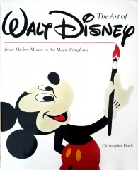 Christopher Finch: The Art of Walt Disney from Mickey Mouse to the Magic Kingdom