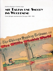 Karlheinz Borchert / Carsten Laqua: Mit Tarzan und Snoopy ins Wochenend. Comic-Beilagen amerikanischer Zeitungen 1900 - 1950