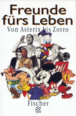 Freunde fürs Leben. Von Asterix bis Zorro